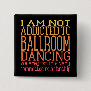 Ballroom Dancing Addiction Lustigt Knapp