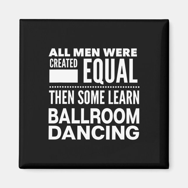 Ballroom Dancing Manar Funny Påstående Dancers Wal Magnet (Framsidan)