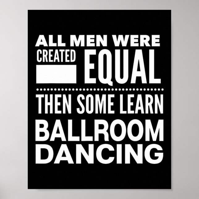 Ballroom Dancing Manar Funny Påstående Dancers Wal Poster (Framsidan)