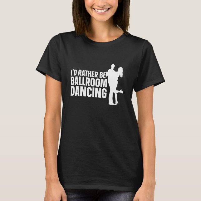 Ballroom Dancing Partner Line Of Dance Ballet Danc T Shirt (Framsida)