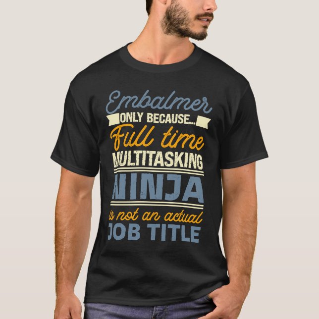 Balsamerare så länge som heltids-multitasking-ninj t shirt (Framsida)