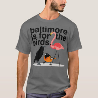 Baltimore är för fåglar t shirt