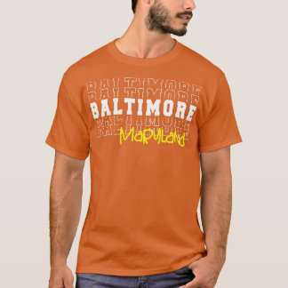 Baltimore City Maryland Baltimore MD T Shirt