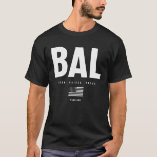 Baltimore Kärlek - Born Raises Proud T Shirt