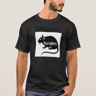 Baltimore RÅTTA "kaniner",--- AVTAL med det! T-shirt