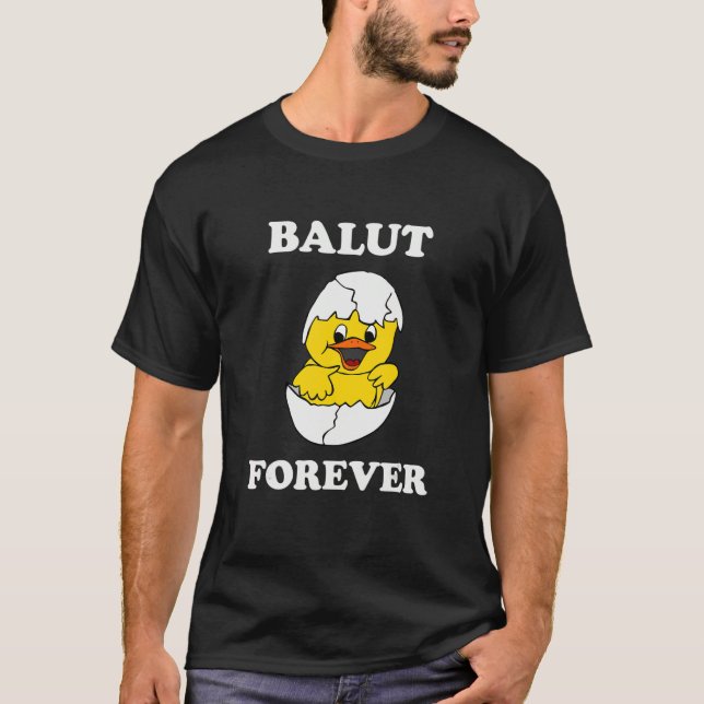 Balut Forever FilippinFilipino Joke T Shirt (Framsida)