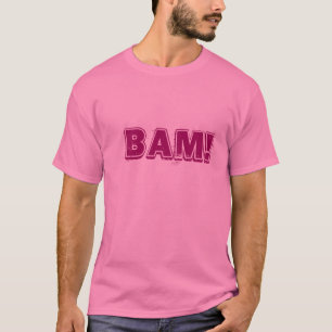 BAM! T SHIRT