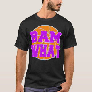 Bam What Basketball T Shirt