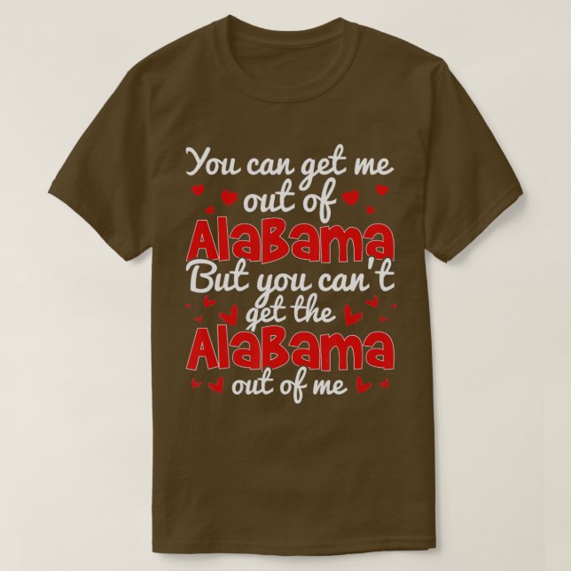 Bama Kärlek kan du inte få ut Alabama ur mig. T Shirt (Design framsida)
