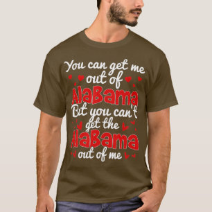 Bama Kärlek kan du inte få ut Alabama ur mig. T Shirt