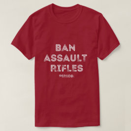 Ban Assault Rifles Typography T Shirt