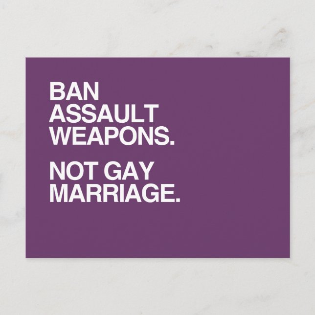 BAN ASSAULT WEAPONS NOT GAY MARRIAGE -.png Vykort (Framsida)