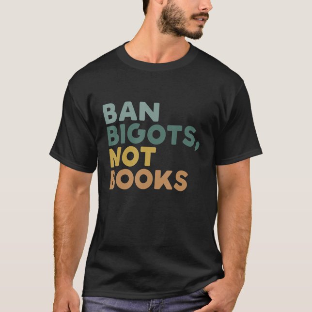 Ban Bigots Not Bokar Funny Bannad Bokar T Shirt (Framsida)