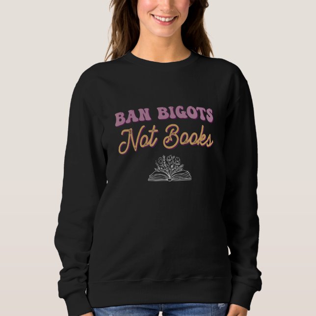 Ban Bigots Not Books Read Banned Books Banned Book T Shirt (Framsida)