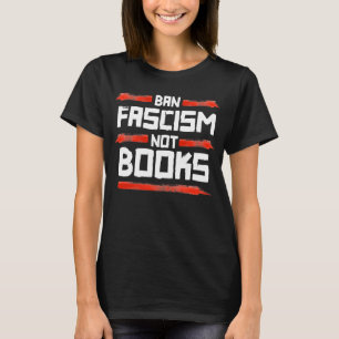 BAN FASCISM NOT BOKAR T SHIRT