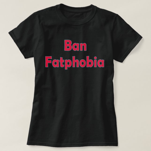 Ban Fettfobi Plus Size-svärmbyxor T Shirt (Design framsida)