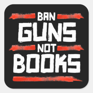 BAN GUNS NOT BOKAR FYRKANTIGT KLISTERMÄRKE