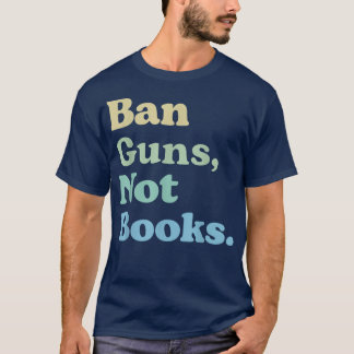 Ban Guns Not Bokar Read Banned Bokar Älskare T Shirt