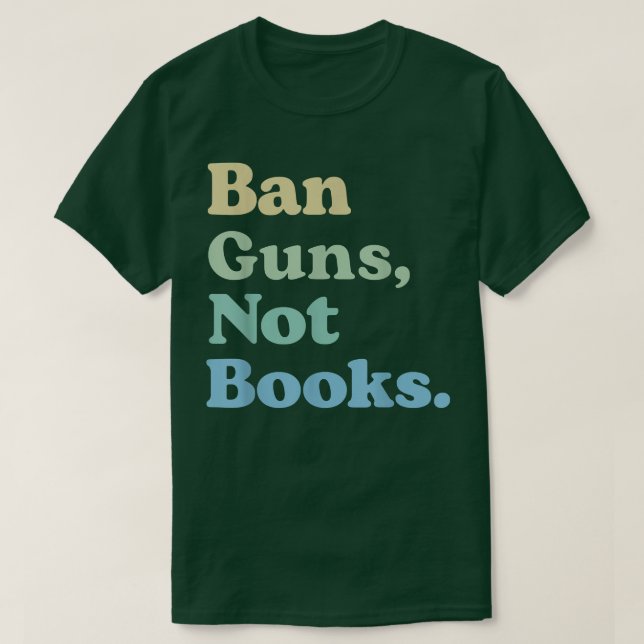 Ban Guns Not Bokar Read Banned Bokar Älskare T Shirt (Design framsida)