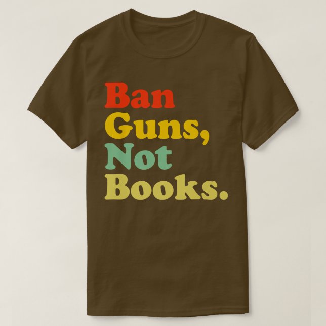 Ban Guns Not Bokar Retro Read Banned Bokar Älskare T Shirt (Design framsida)