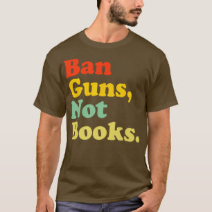 Ban Guns Not Bokar Retro Read Banned Bokar Älskare T Shirt