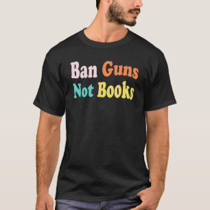Ban Guns Not Bokar Stop Gun Violence No Gun Awaren T Shirt