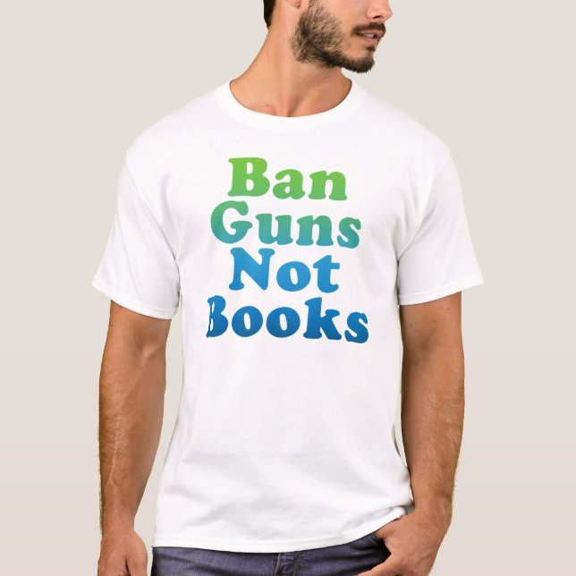 BAN GUNS NOT BOKAR T SHIRT (Framsida)