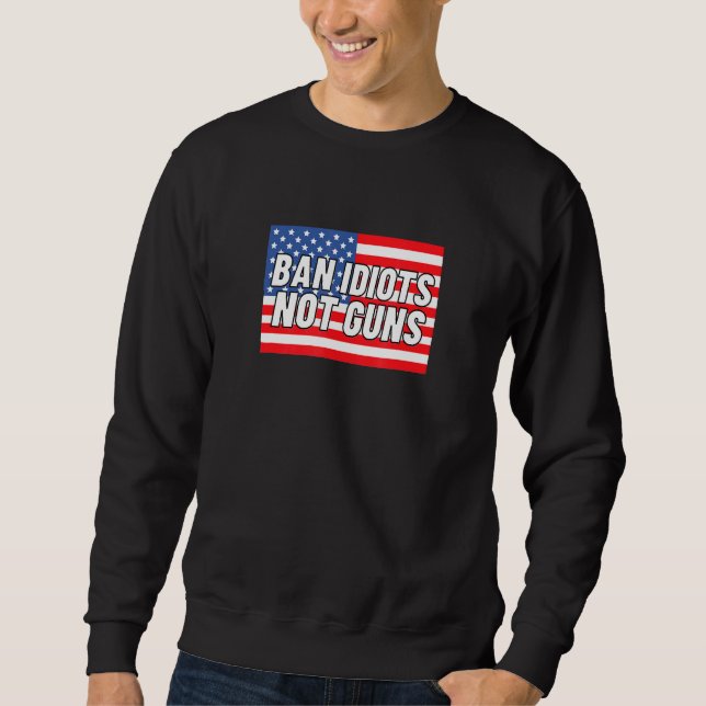 Ban Idiots Not Guns American Flagga Lång Ärmad Tröja (Framsida)