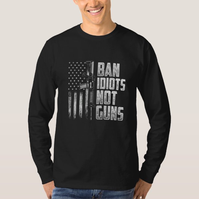 Ban Idiots Not Guns Gun Älskare T Shirt (Framsida)