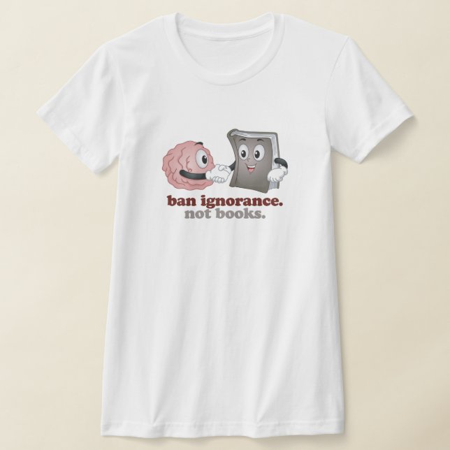 Ban Ignorance Not Bokar T Shirt (Laydown)
