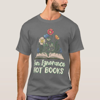 Ban Ignorance Not Books UniAdults Kids Black Small T Shirt