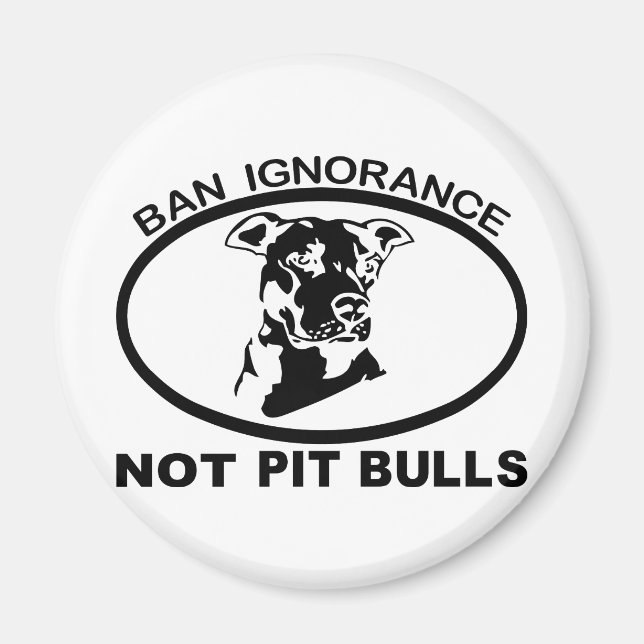 BAN PITBULL IGNORANCE NOT PITBULL MAGNET (Framsidan)