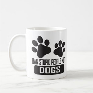 Ban Stupid People Not Hundar, lustiga citat hund ä Kaffemugg