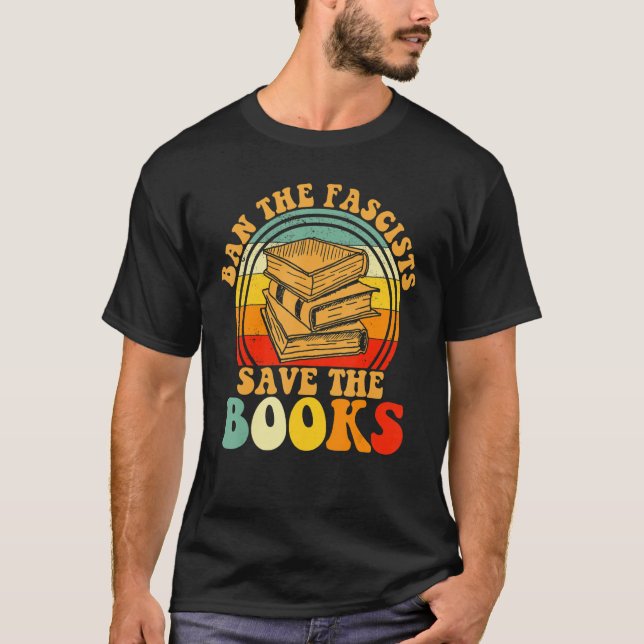 Ban The Fascist Save The Books Book T Shirt (Framsida)