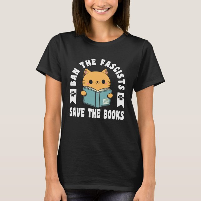 Ban The Fascists Save The Books  Book  Cat T Shirt (Framsida)