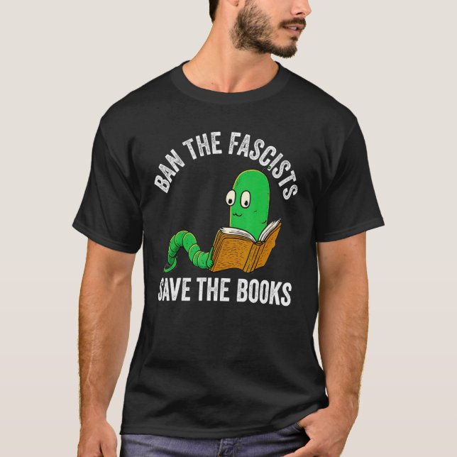 Ban The Fascists Save The Books  Book  Worm Nerd 1 T Shirt (Framsida)