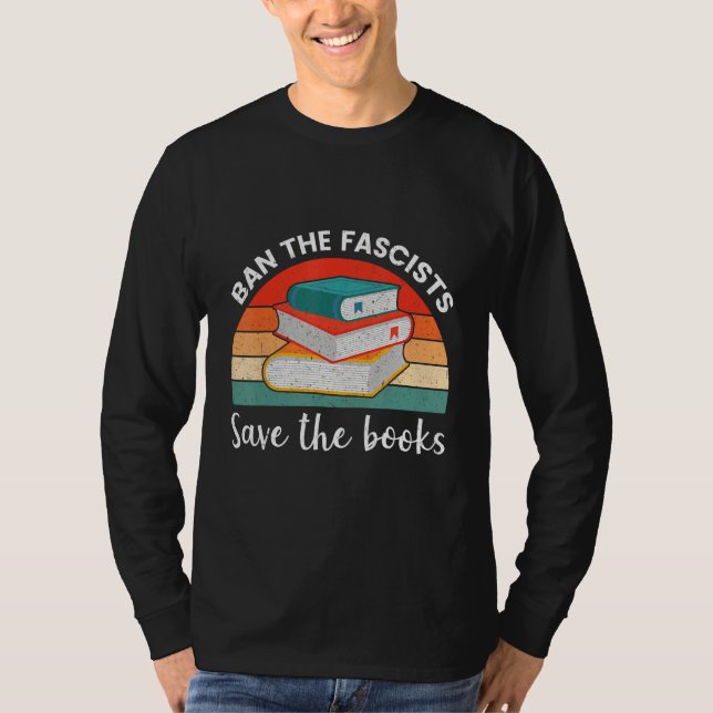 Ban The Fascists Save The Books  Book  Worm Nerd T Shirt (Framsida)