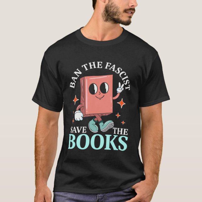 Ban the fascists save the books Graphic T Shirt (Framsida)