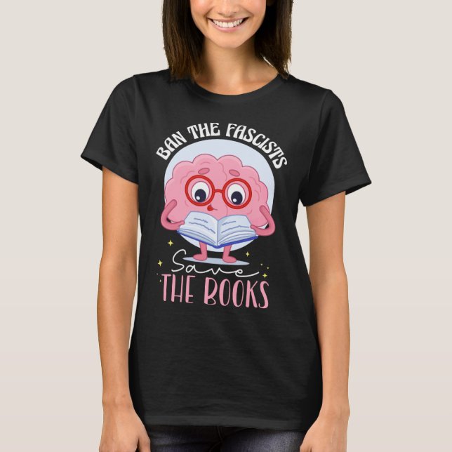 Ban The Fascists Save The Books T Shirt (Framsida)