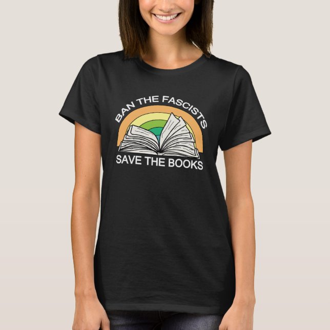Ban the Fascists Save the BooksStand Against Fasci T Shirt (Framsida)