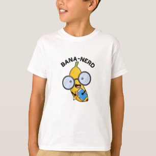 Bana-nerd Funny Fruit Nerd Pun T Shirt