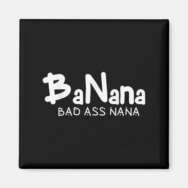 Banana Bad Nana Funny Grandma Mom Family Quote  Magnet (Framsidan)