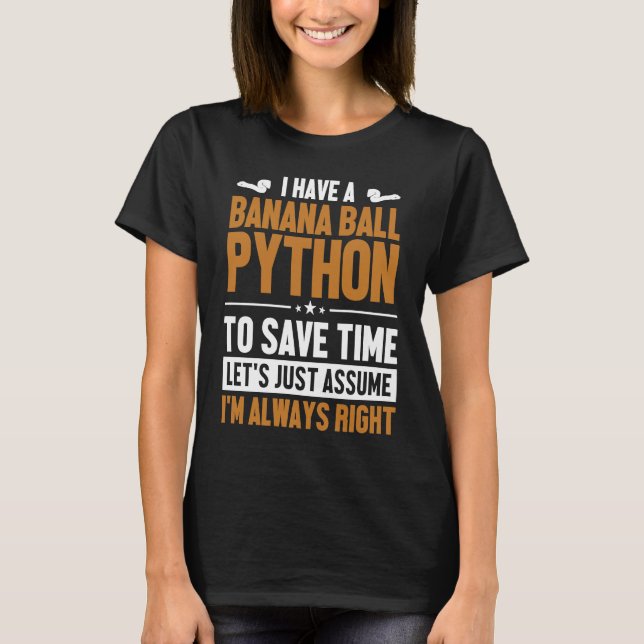 Banana Ball Python Let's Assume I'm Right Banana B T Shirt (Framsida)