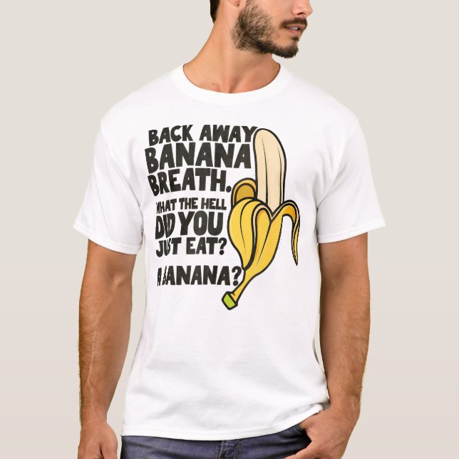 Banana Bandein I Tänka du borde Lämna T Shirt (Framsida)
