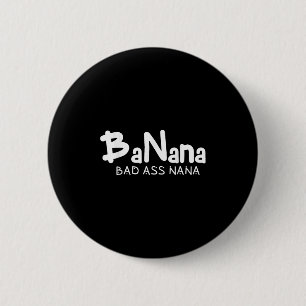 Banana Dålig Nana Rolig Mormor Mamma Familj Citat Knapp