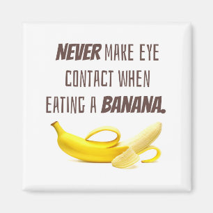 BANANA Lustigt Gift gör ALDRIG öga i kontakt nä Magnet