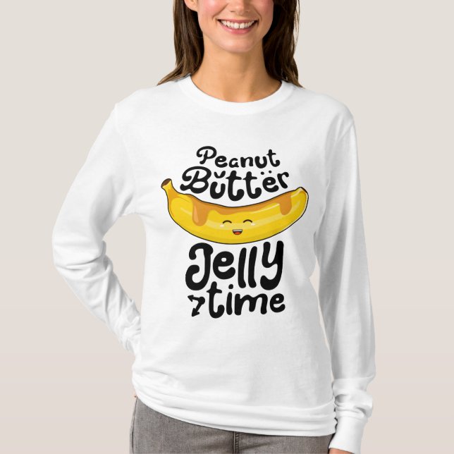 Banana Peanut Butter Jelly Time Funny Sweet Fruit T Shirt (Framsida)