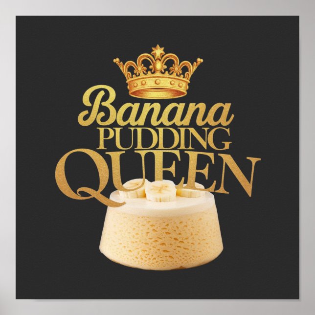 Banana Pudding Drottning Ultimat design för efterr Poster (Framsidan)