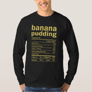 Banana Pudding Nutrition Facts Funny Thanksgiving T Shirt