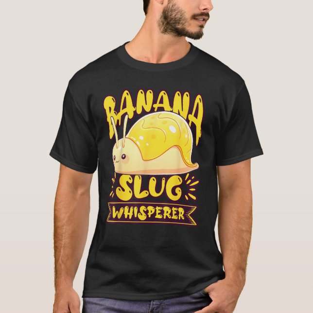 Banana Slug Catcher Quote for Snail Catcher 2 T Shirt (Framsida)